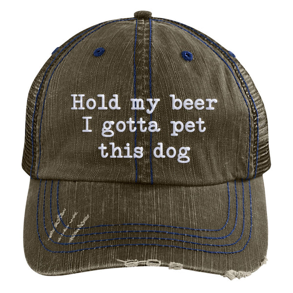 Hold my beer I gotta pet this dog Trucker Cap