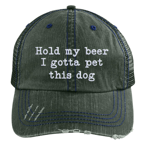 Hold my beer I gotta pet this dog Trucker Cap