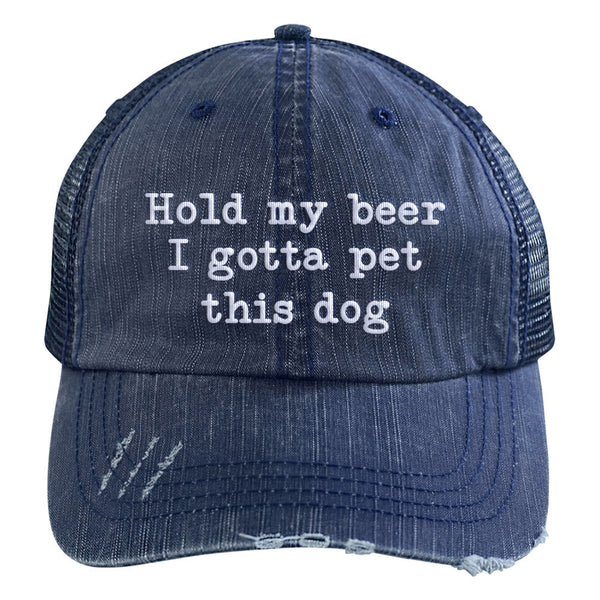 Hold my beer I gotta pet this dog Trucker Cap
