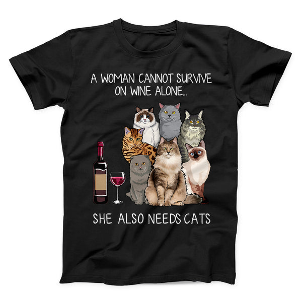 A woman cannot survive on wine alone she also needs cats shirt